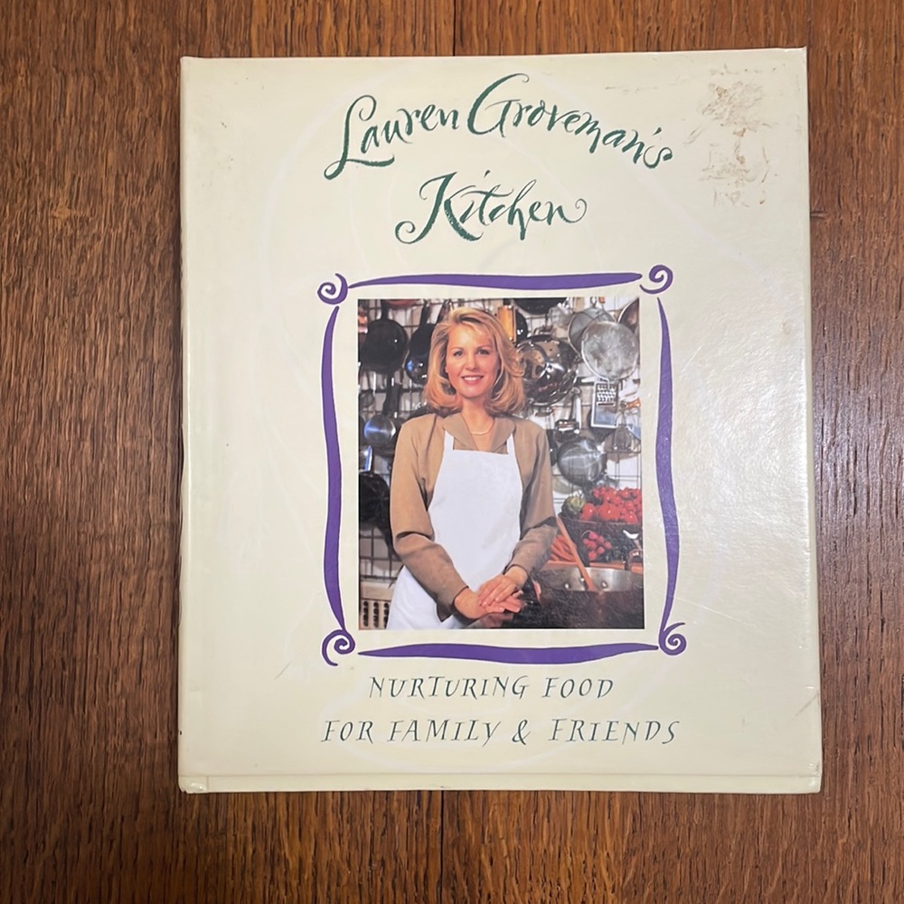 Lauren Groveman’s Kitchen Nurturing Food For Family & Friends